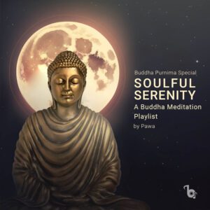 Soulful Serenity: A Buddha Meditation Playlist